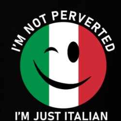 I'm Not Perverted I'm Just Italian T Shirt 39065359