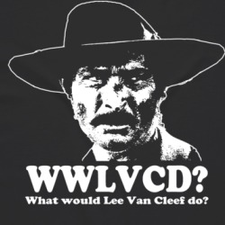 What Would Lee Van Cleef Do T Shirt 39075764