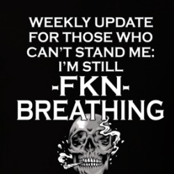 For Those Who Can't Stand Me I'm Still Breathing T Shirt 39116016
