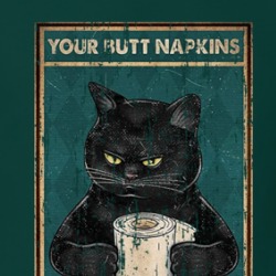 Your Butt Napkins My Lord Angry Cat T Shirt 39129478