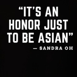 It's An Honor Just To Be Asian T Shirt 39131575