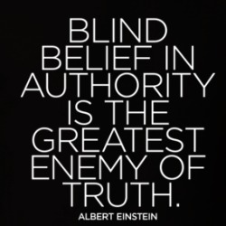 Blind Belief In Authority Is The Greatest Enemy Of Truth T Shirt 39131576