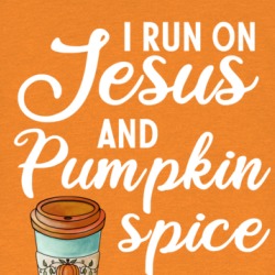 I Run On Jesus And Pumpkin Spice T Shirt 39131586