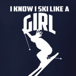 I Ski Like A Girl Try To Keep Up T Shirt 39142805