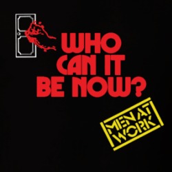 Who Can It Be Now Men At Work T Shirt 39153329