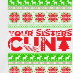 Your Sister's Cword Funny Junior Quote Sopranos Parody Ugly Christmas Style Crewneck Sweatshirt 39171852