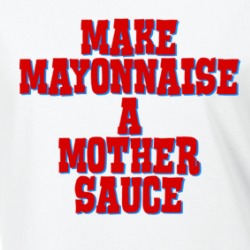 Make Mayonnaise A Mother Sauce Funny Chef Food Ladies T Shirt 39190135