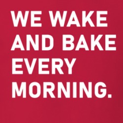 We Wake And Bake Every Morning Carl's Jr T Shirt 39215455