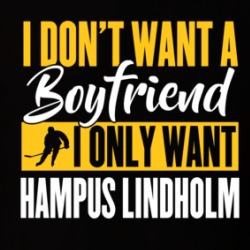 I Don't Want A Boyfriend I Only Want Hampus Lindholm T Shirt 39232195