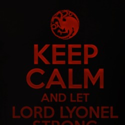 Keep Calm And Let Lord Lyonel Strong Handle It House Of The Dragon T Shirt 39248326