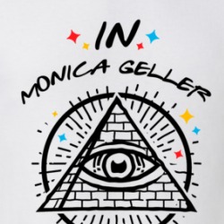 In Monica Geller We Trust Friends T Shirt 39276735