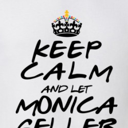 Keep Calm And Let Monica Geller Handle It Friends T Shirt 39276736