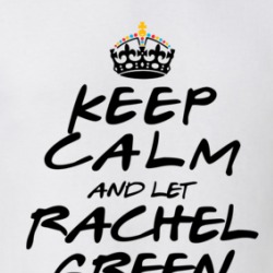 Keep Calm And Let Rachel Green Handle It Friends T Shirt 39276739