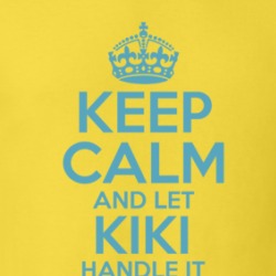 Keep Calm And Let Kiki Handle It Hacks T Shirt 39278000