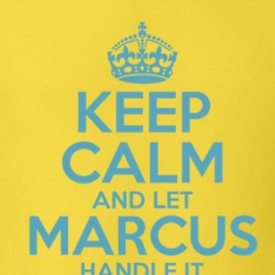 Keep Calm And Let Marcus Handle It Hacks T Shirt 39278014