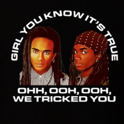 Milli Vanilli Girl You Know It's True We Tricked You T Shirt 39284696