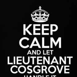 Keep Calm And Let Lieutenant Cosgrove Handle It Stumptown T Shirt 39288794