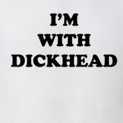 I'm With Dickhead Funny T Shirt 39299251