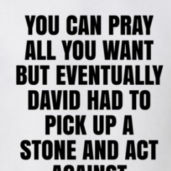 Eventually David Had To Act Against Goliath Protester T Shirt 39301583