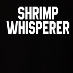 Shrimp Whisperer T Shirt 39309609