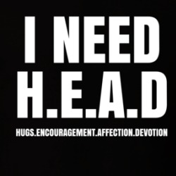 I Need Head Hugs Encouragement Affection Devotion T Shirt 39309615