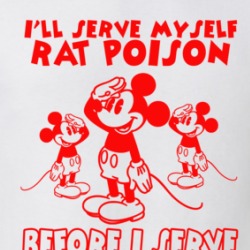 Mickey Mouse I'll Serve Myself Rat Poison Before I Serve This Country T Shirt 39309617