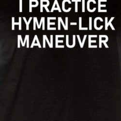 I Practice Hymen-lick Maneuver Raglan T Shirt 39310294