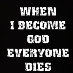 When I Become God Everyone Dies T Shirt 39310298