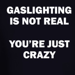Gaslighting Is Not Real You're Just Crazy Long Sleeve T Shirt 39311210