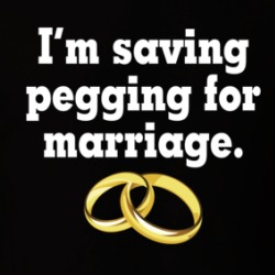I'm Saving Pegging For Marriage T Shirt 39311213