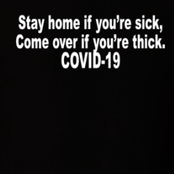 Stay Home If You're Sick Come Over If You're Thick T Shirt 39312615