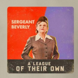 A League Of Their Own Sergeant Beverly T Shirt 39317127