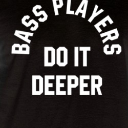 Bass Players Do It Deeper Raglan T Shirt 39323308