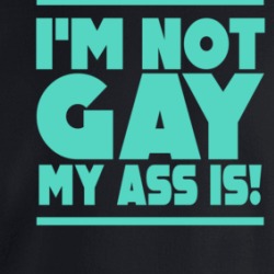 I'm Not Gay My Ass Is Funny Crewneck Sweatshirt 39355732