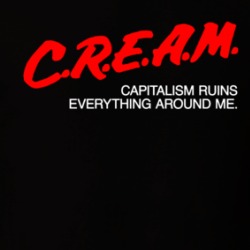 Cream Capitalism Ruins Everything Around Me T Shirt 39563881