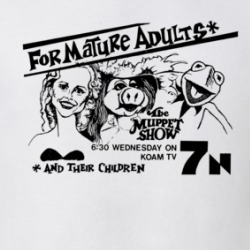 The Muppet Show For Mature Adults And Their Children T Shirt 39563884