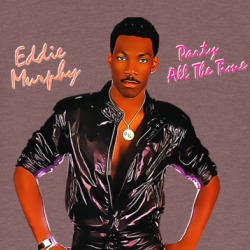 Party All The Time Eddie Murphy T Shirt 39567734