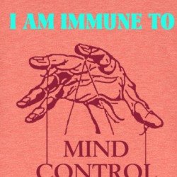I Am Immune To Mind Control T Shirt 39568402