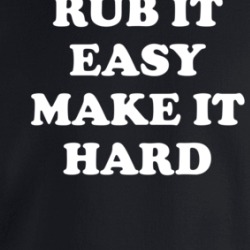 Rub It Easy Make It Hard Crewneck Sweatshirt 39576472