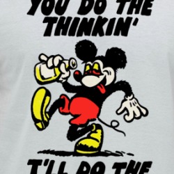 You Do The Thinkin' I'll Do The Drinkin' Mickey Mouse Raglan T Shirt 39578356