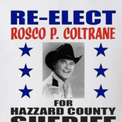 Re-elect Rosco P. Coltrane Dukes Of Hazzard Tv Series T Shirt 39588136