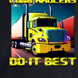 Long Haulers Do It Best Big Rig Trucks Long Haul Driver Trucker Life Crewneck Sweatshirt 39600976
