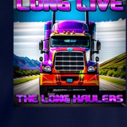 Long Live The Long Haulers Truck Life Truckers Crewneck Sweatshirt 39600977