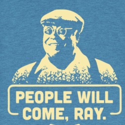 People Will Come Ray Field Of Dreams Movie Fan T Shirt 39668828