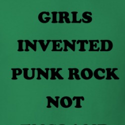 Girls Invented Punk Rock Not England T Shirt 39674543