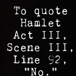 To Quote Hamlet No T Shirt 39675566