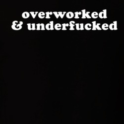 Overworked And Underfucked T Shirt 39692896
