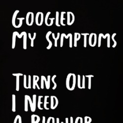 Googled My Symptoms Turns Out I Need A Blowjob T Shirt 39700969