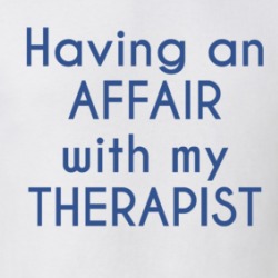 Having An Affair With My Therapist T Shirt 39701419