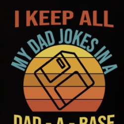 I Keep All My Dad Jokes In A Dad-a-base T Shirt 39702064